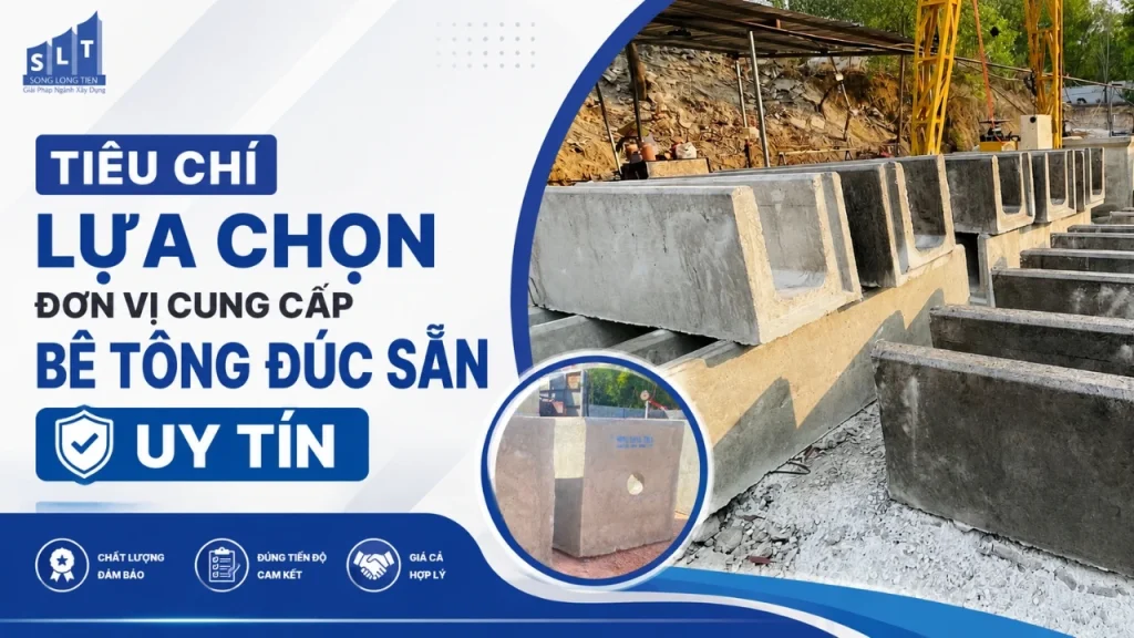tiêu chí lựa chọn đơn vị cung cấp bê tông đúc sẵn uy tín